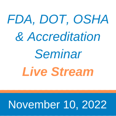 Nov 2022 Live Stream: FDA, DOT, OSHA  Accreditation Seminar