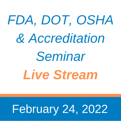 February 2022 Live Stream: FDA, DOT, OSHA  Accreditation Seminar