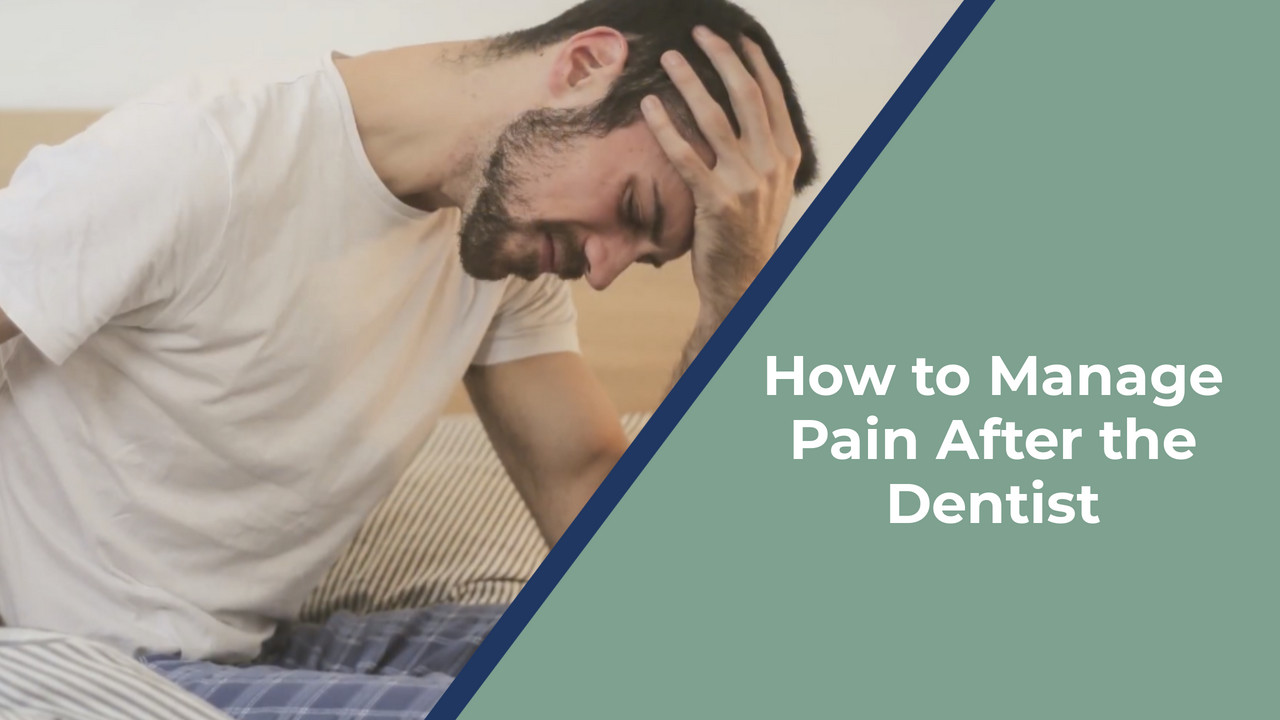 How to Manage Pain After the Dentist