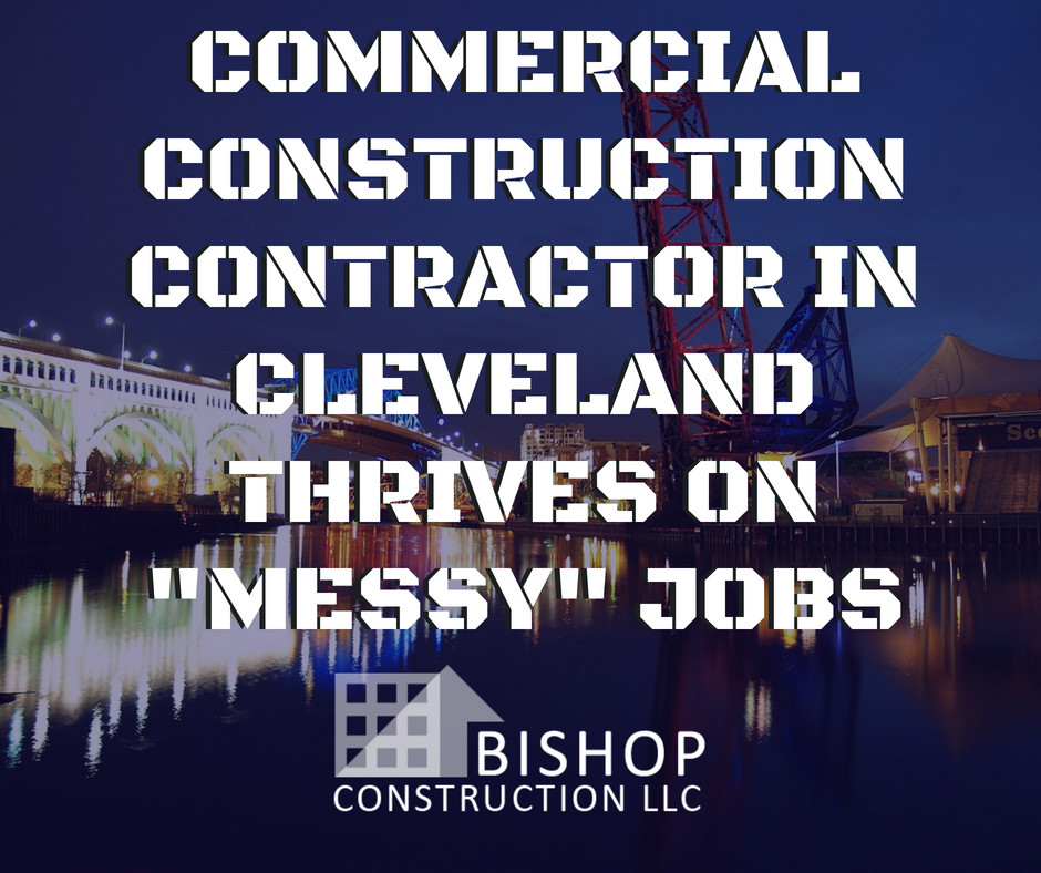 Commercial Construction Contractor in Cleveland for Messy Jobs
