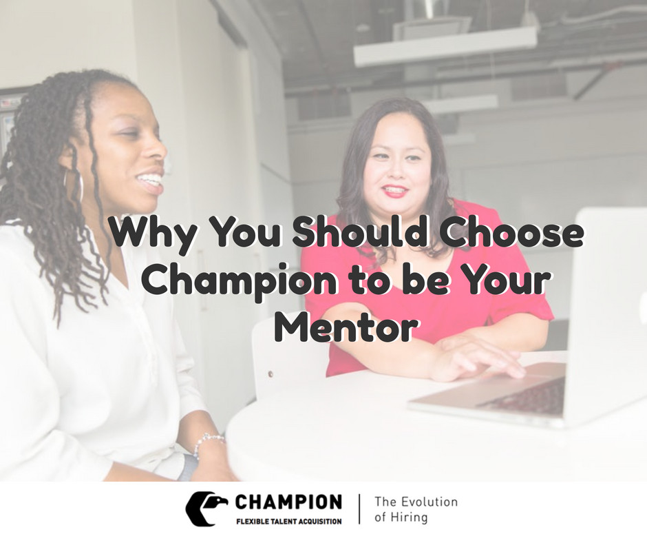 Why You Should Choose Champion to be Your Mentor