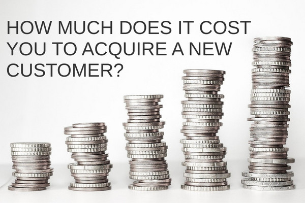 How Much does it Cost You to Acquire a New Customer 