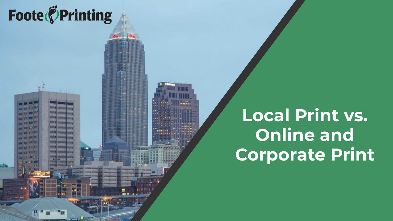 Local Print vs. Online and Corporate Print