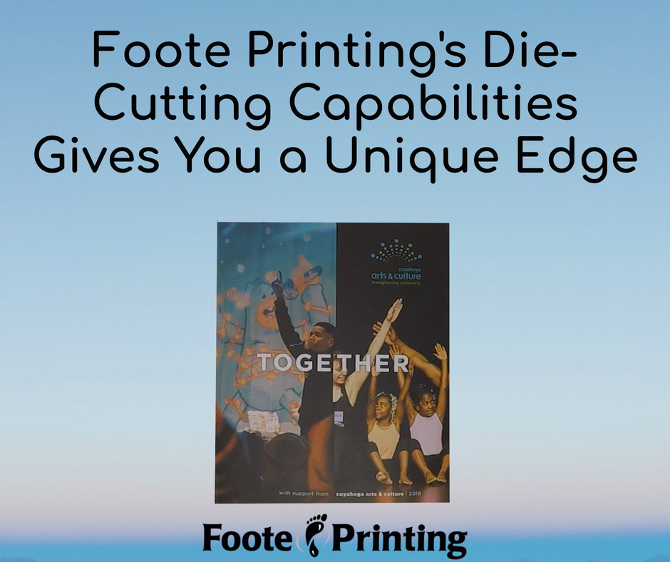 Foote Printings Die Cutting Capabilities Give You a Unique Edge