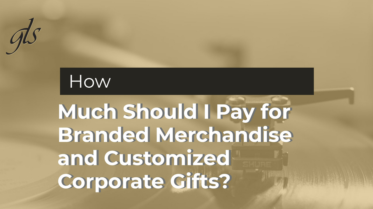 How Much Should I Pay for Branded Merchandise and Customized Corporate