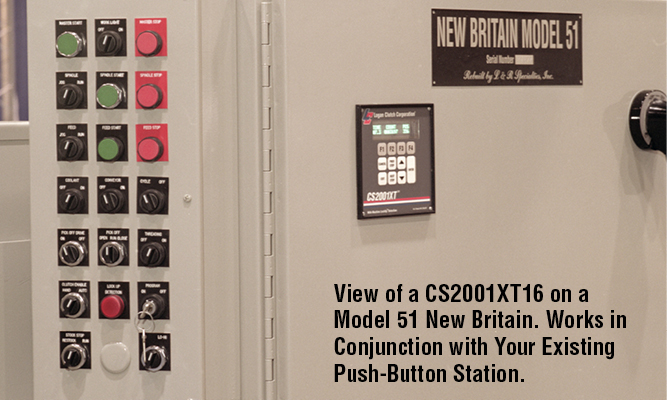 View of a CS2001XT16 on a Model 51 New Britain. Works in Conjunction with Your Existing Push-Button Station.
