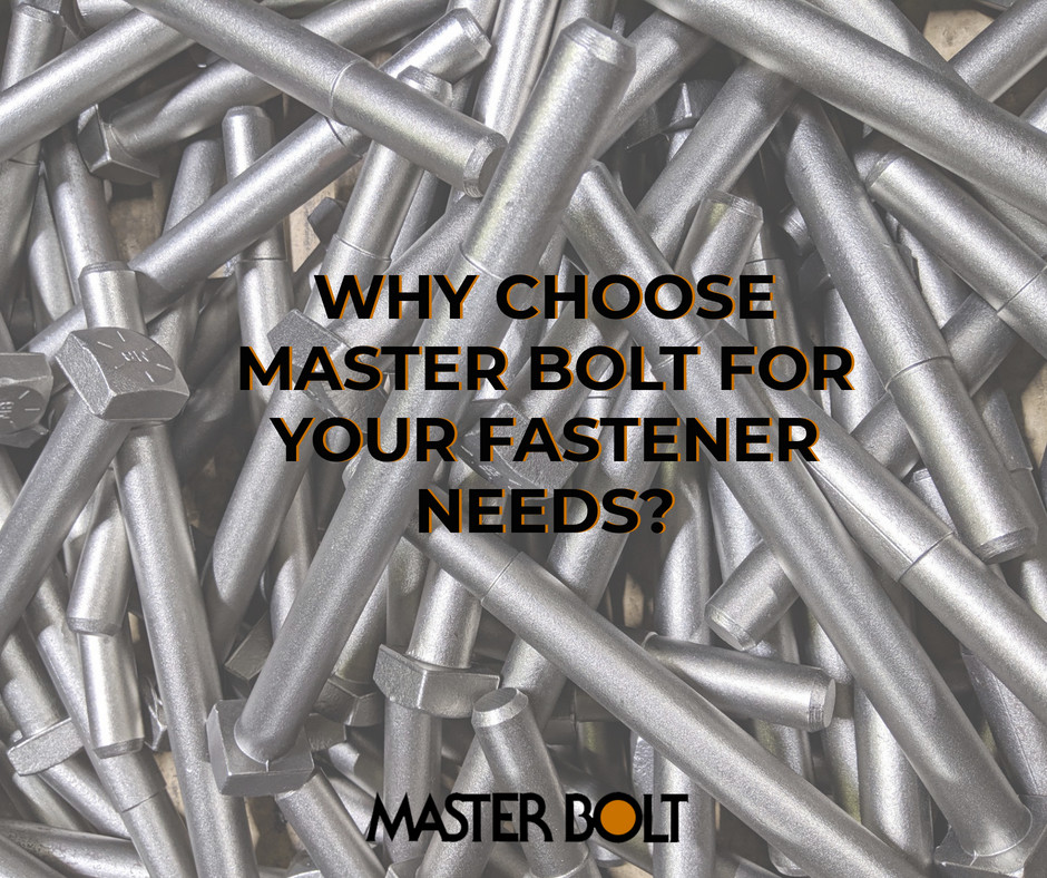 Why Choose Master Bolt for Your Fastener Needs 