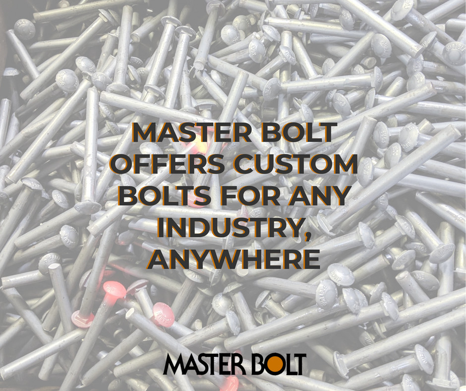 Master Bolt Offers Custom Bolts for Any Industry, Anywhere
