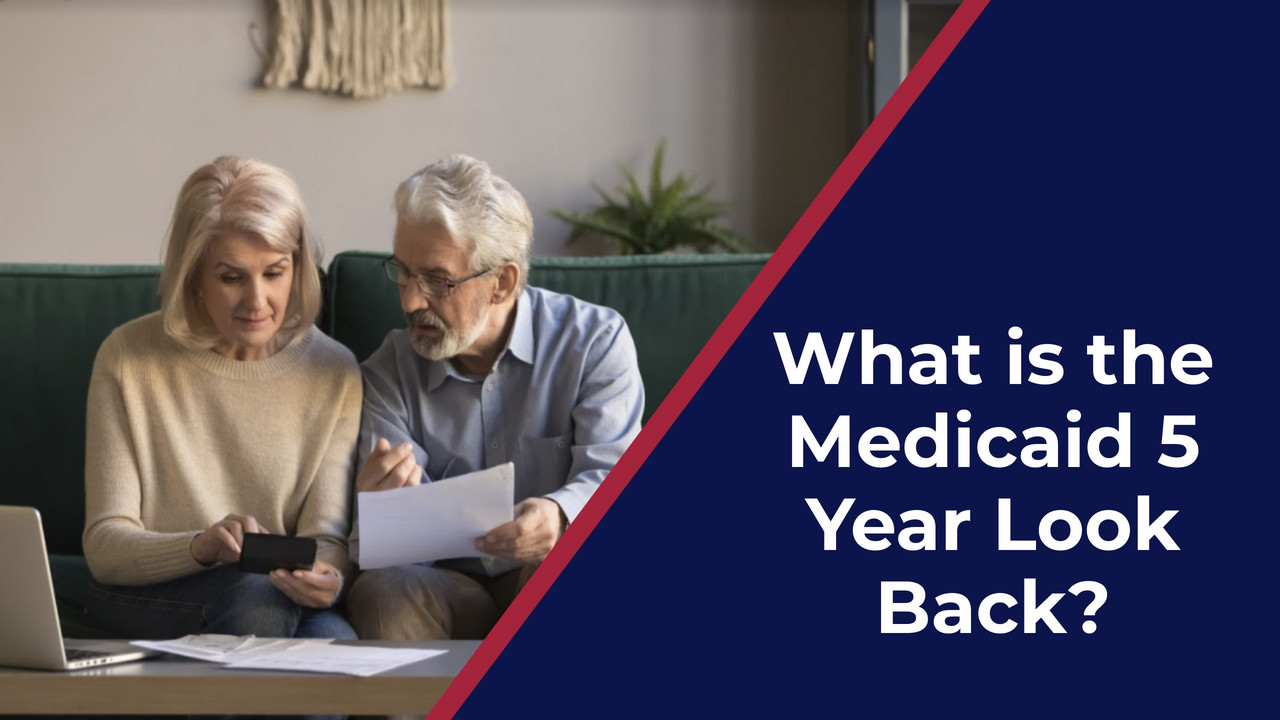 What is the Medicaid 5 Year Look Back?