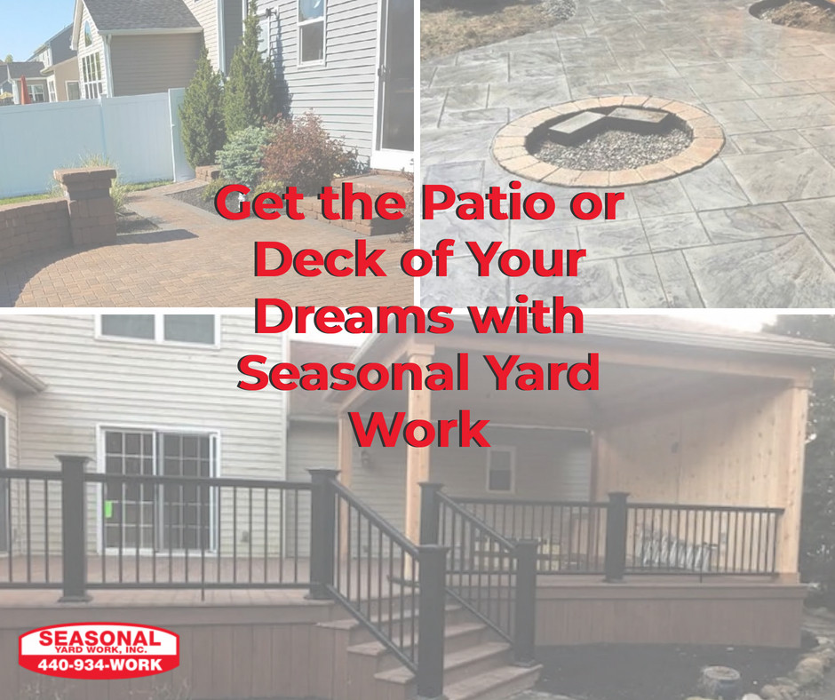 Seasonal Yard Work gives you the patin and or deck of your dreams  |Cleveland, OH