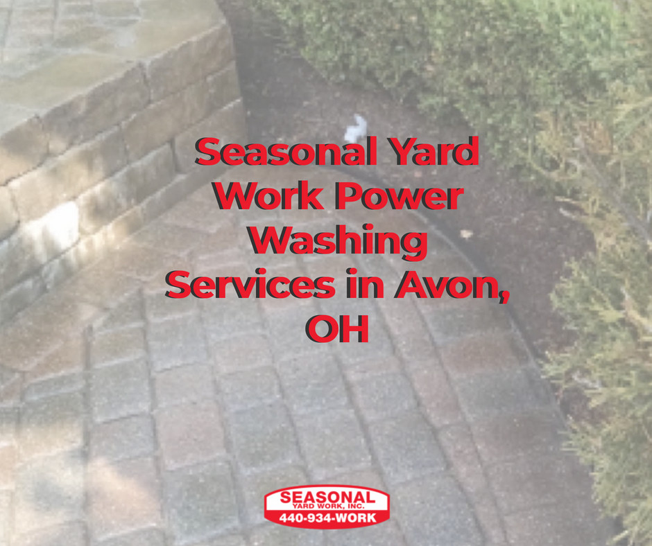 Seasonal Yard Work Power Washing Services in Avon, OH
