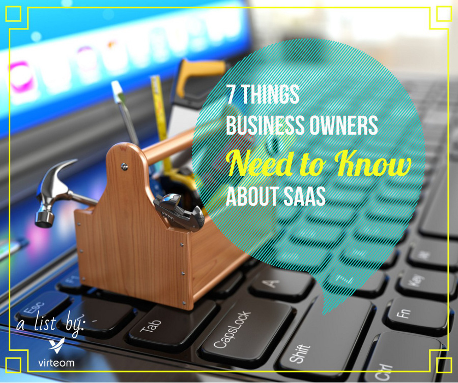7 Things Business Owners Need to Know About SaaS