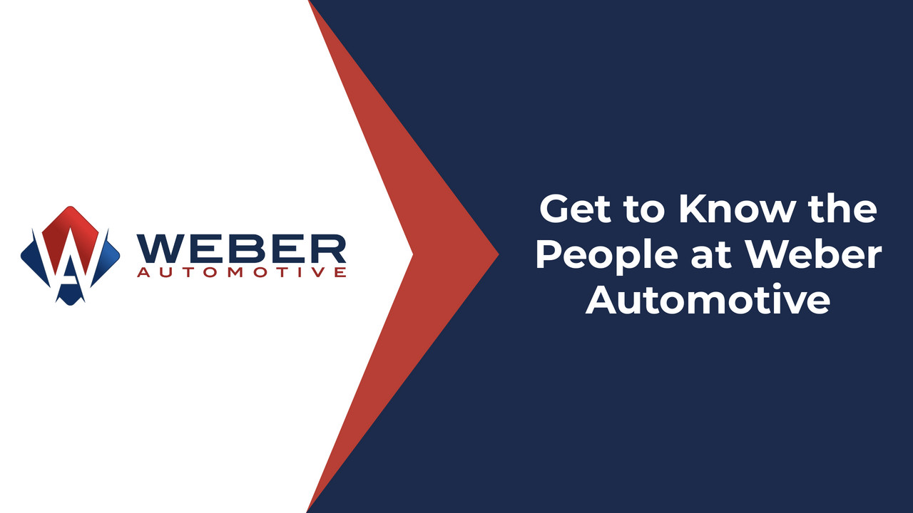 Get to Know the People at Weber Automotive