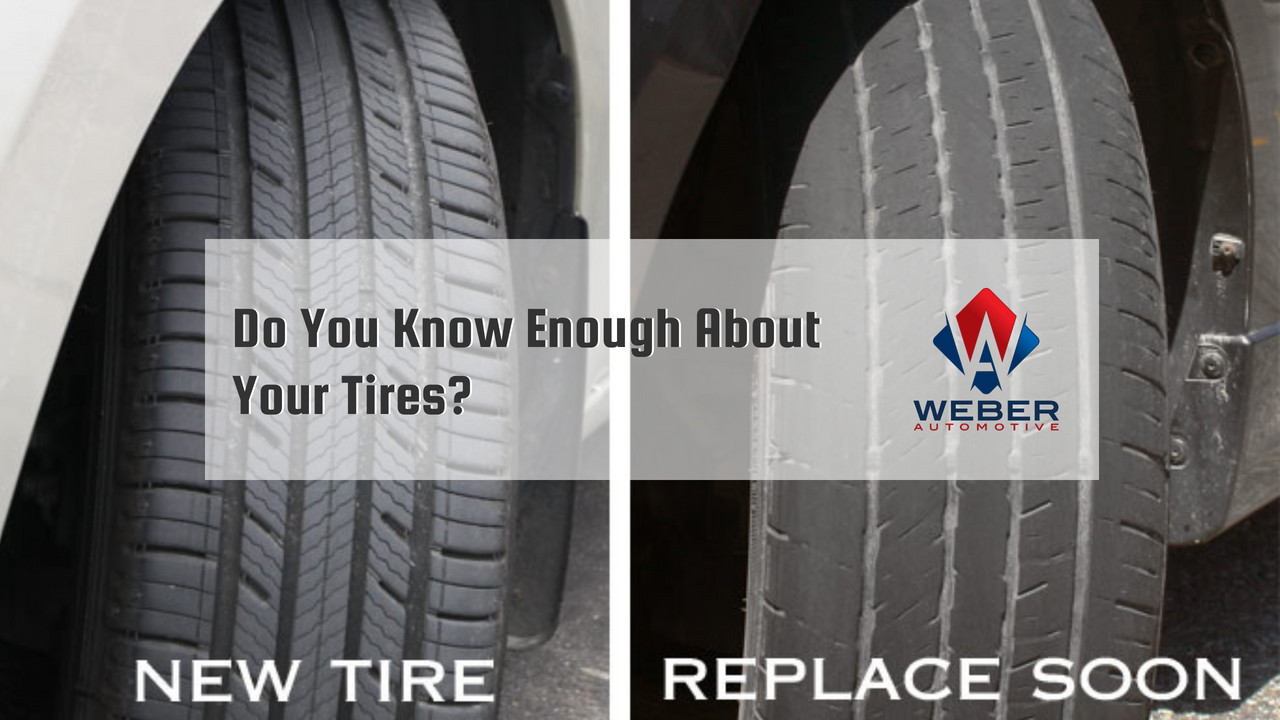 Do You Know Enough About Your Tires? | Weber Automotive | Cleveland, Ohio