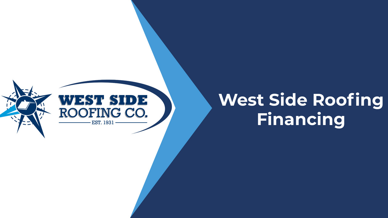 Financing Options with West Side Roofing
