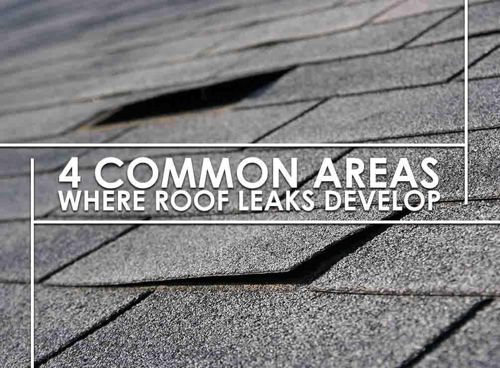 4 Common Areas Where Roof Leaks Develop   West Side Roofing