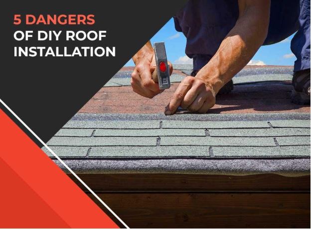 5 Dangers of DIY Roof Installation
